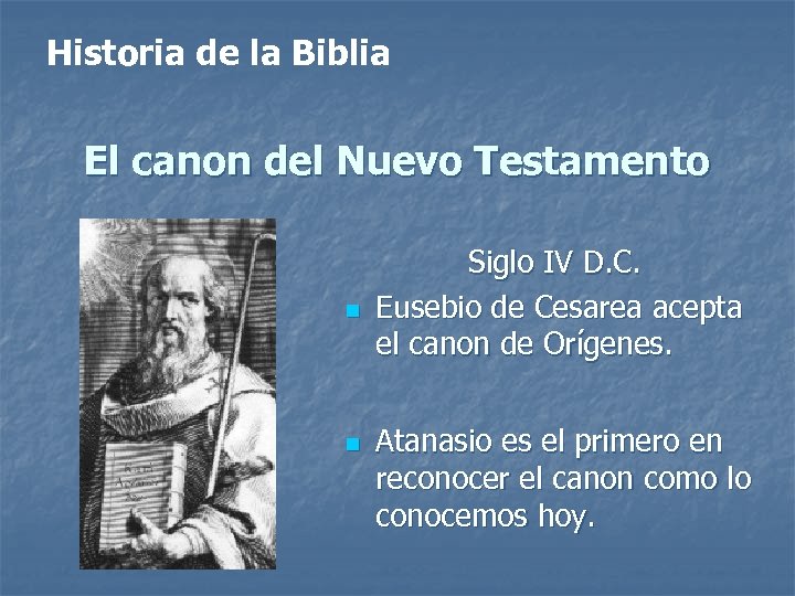 Historia de la Biblia El canon del Nuevo Testamento n n Siglo IV D.
