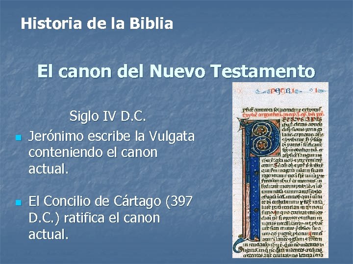 Historia de la Biblia El canon del Nuevo Testamento n n Siglo IV D.