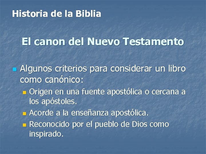Historia de la Biblia El canon del Nuevo Testamento n Algunos criterios para considerar