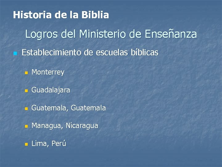 Historia de la Biblia Logros del Ministerio de Enseñanza n Establecimiento de escuelas bíblicas
