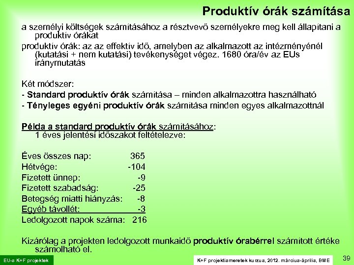 Produktív órák számítása a személyi költségek számításához a résztvevő személyekre meg kell állapítani a