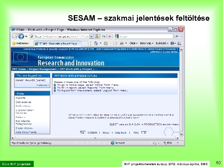 SESAM – szakmai jelentések feltöltése. EU-s K+F projektek K+F projektismeretek kurzus, 2012. március-április, BME