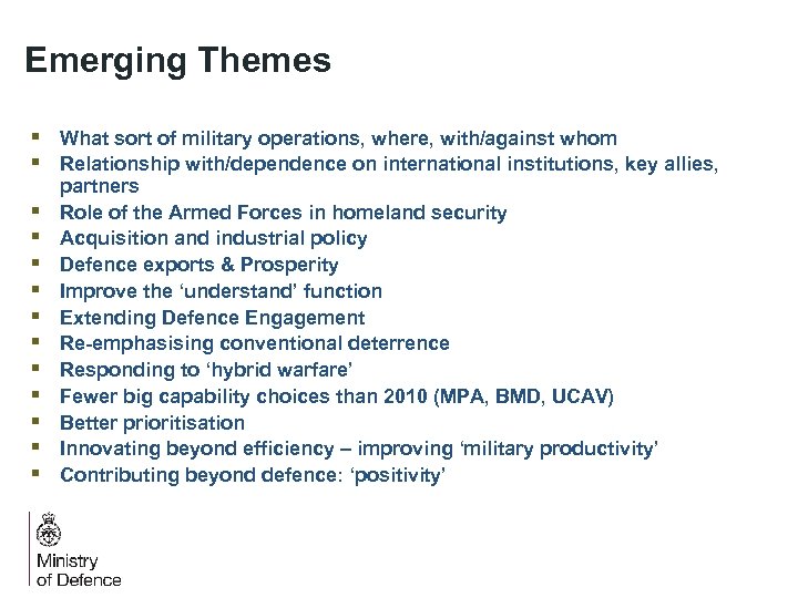 Emerging Themes § What sort of military operations, where, with/against whom § Relationship with/dependence