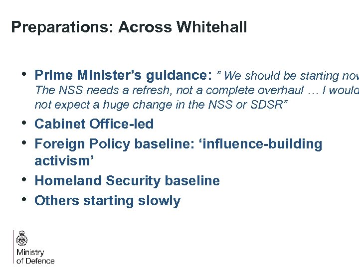 Preparations: Across Whitehall • Prime Minister’s guidance: ” We should be starting now The