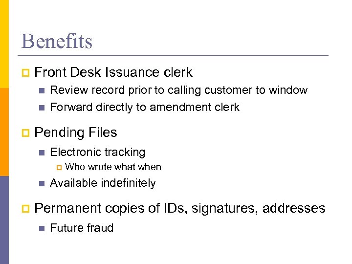 Benefits p Front Desk Issuance clerk n n p Review record prior to calling