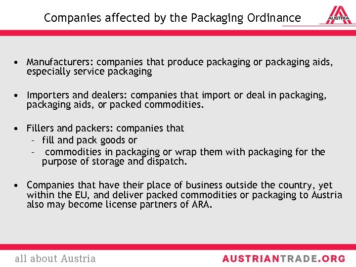 Companies affected by the Packaging Ordinance • Manufacturers: companies that produce packaging or packaging