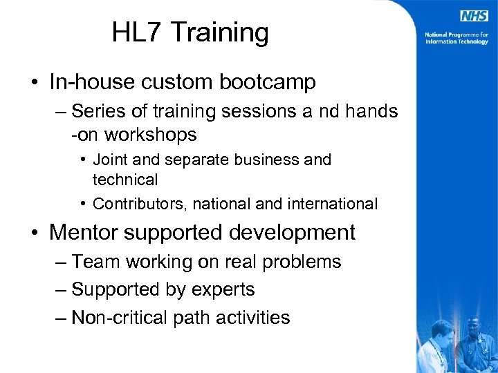 HL 7 Training • In-house custom bootcamp – Series of training sessions a nd