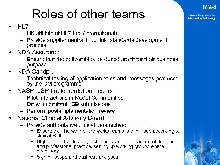 Roles of other teams • HL 7 – UK affiliate of HL 7 Inc.