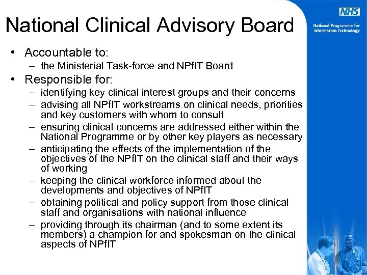 National Clinical Advisory Board • Accountable to: – the Ministerial Task-force and NPf. IT