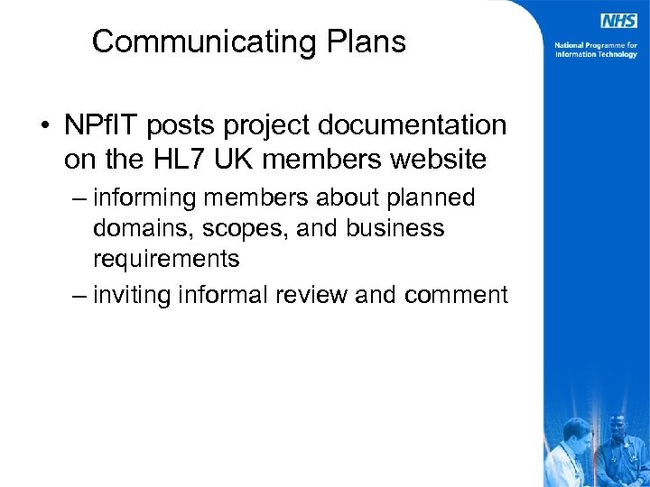 Communicating Plans • NPf. IT posts project documentation on the HL 7 UK members