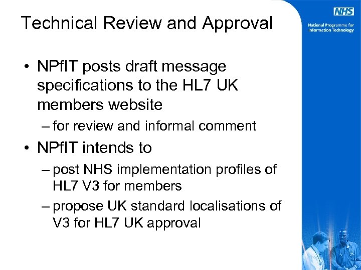 Technical Review and Approval • NPf. IT posts draft message specifications to the HL