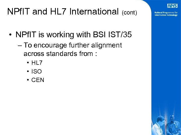 NPf. IT and HL 7 International (cont) • NPf. IT is working with BSI