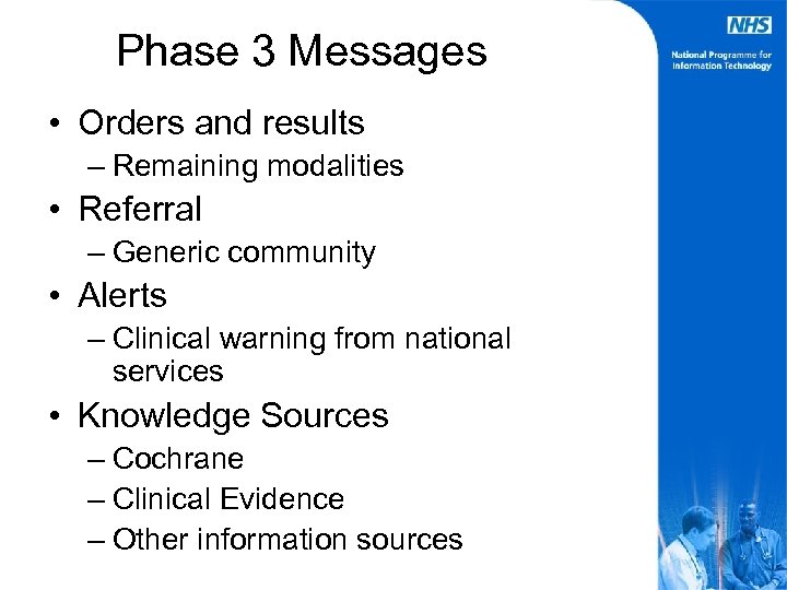 Phase 3 Messages • Orders and results – Remaining modalities • Referral – Generic