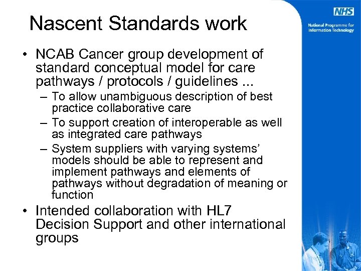 Nascent Standards work • NCAB Cancer group development of standard conceptual model for care