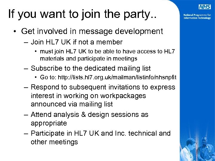 If you want to join the party. . • Get involved in message development