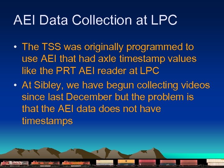 AEI Data Collection at LPC • The TSS was originally programmed to use AEI