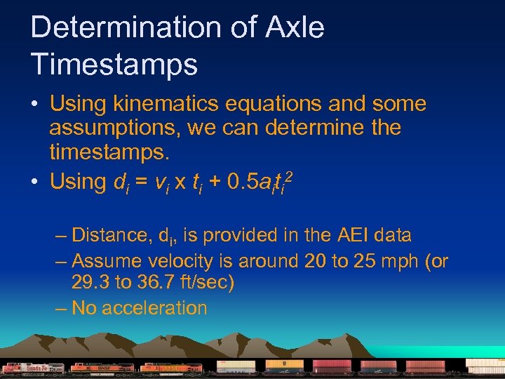Determination of Axle Timestamps • Using kinematics equations and some assumptions, we can determine