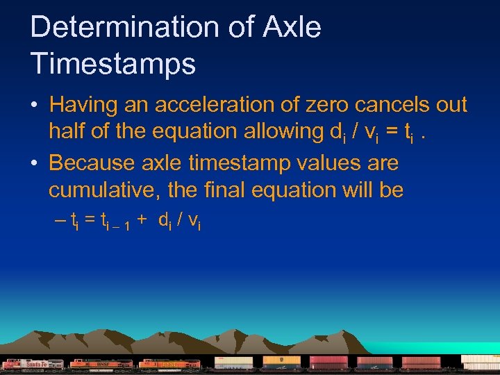 Determination of Axle Timestamps • Having an acceleration of zero cancels out half of