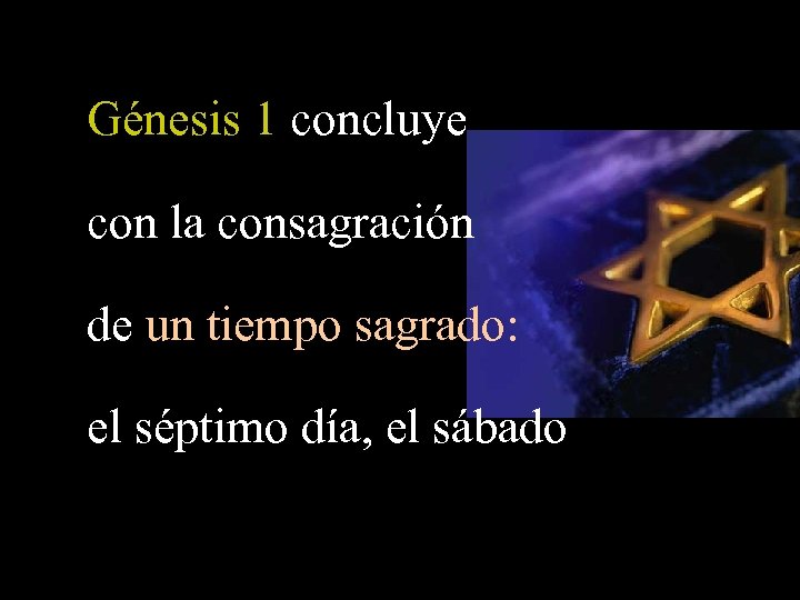 Génesis 1 concluye con la consagración de un tiempo sagrado: el séptimo día, el