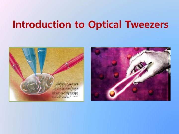 Introduction to Optical Tweezers 