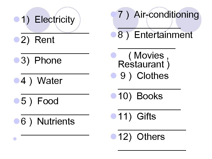 l 1) Electricity _______ l 2) Rent _______ l 3) Phone _______ l 4