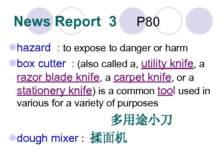 News Report 3 P 80 lhazard : to expose to danger or harm lbox