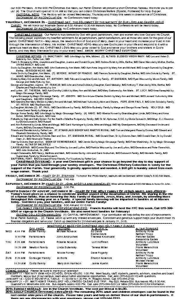 our 4: 00 PM Mass. At the 9: 00 PM Christmas Eve Mass, our