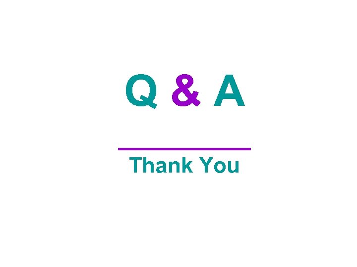 Q&A ____ Thank You 