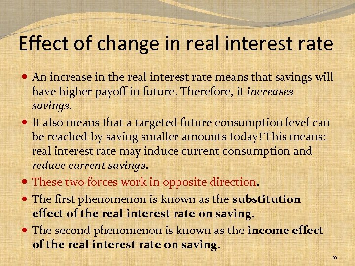 Effect of change in real interest rate An increase in the real interest rate
