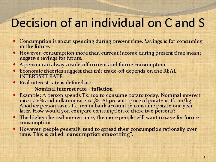 Decision of an individual on C and S Consumption is about spending during present