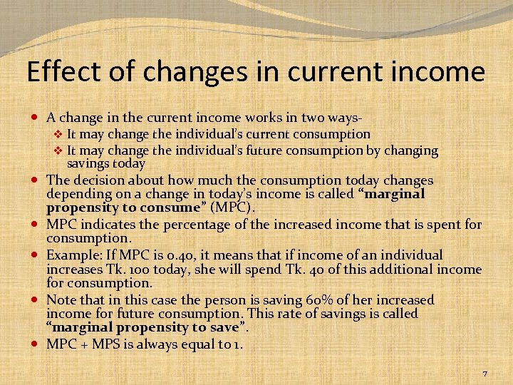 Effect of changes in current income A change in the current income works in