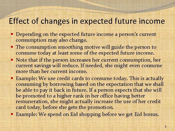 Effect of changes in expected future income Depending on the expected future income a
