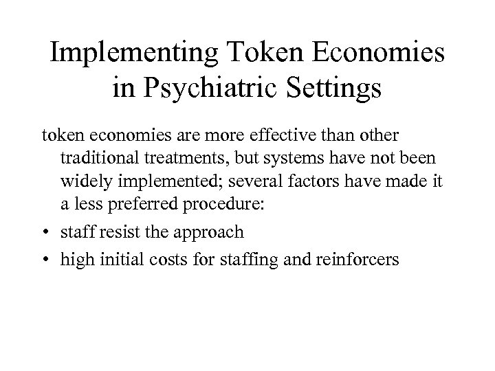 Implementing Token Economies in Psychiatric Settings token economies are more effective than other traditional