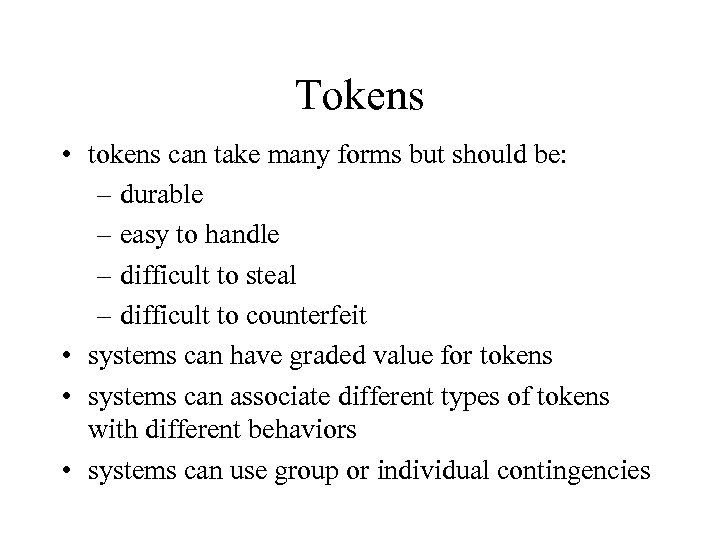 Tokens • tokens can take many forms but should be: – durable – easy