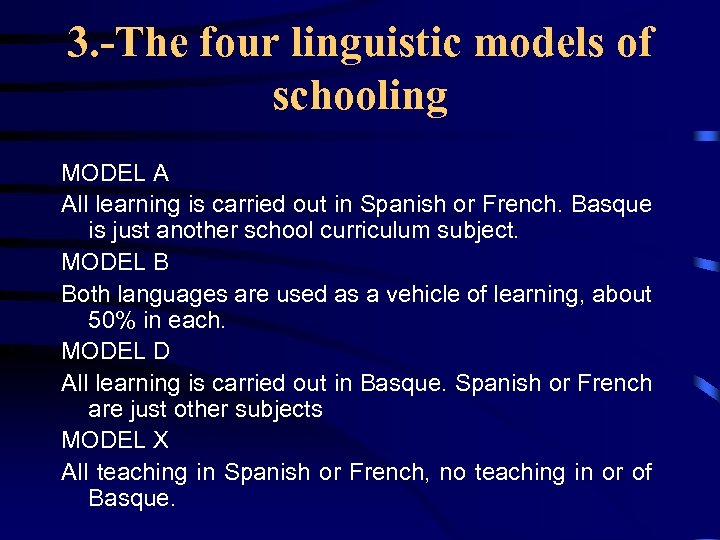 3. -The four linguistic models of schooling MODEL A All learning is carried out