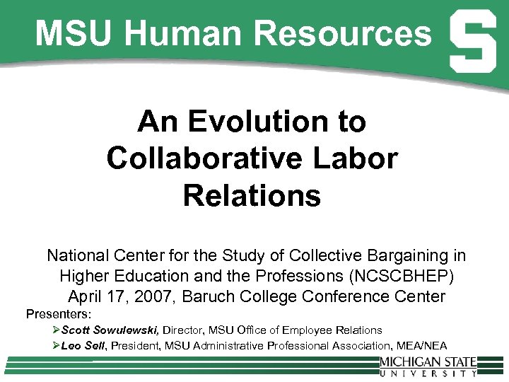 MSU Human Resources An Evolution to Collaborative Labor Relations National Center for the Study