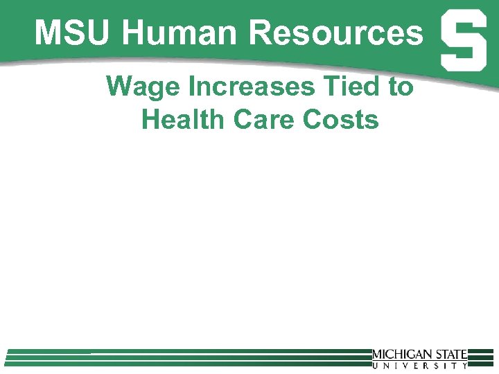 MSU Human Resources Wage Increases Tied to Health Care Costs 