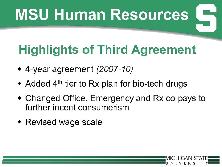 MSU Human Resources Highlights of Third Agreement w 4 -year agreement (2007 -10) w