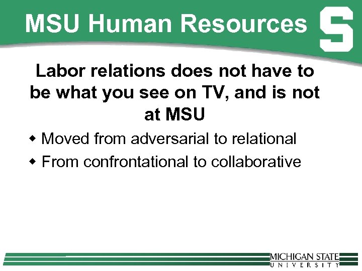 MSU Human Resources Labor relations does not have to be what you see on