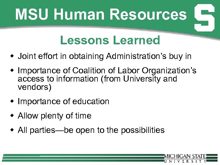 MSU Human Resources Lessons Learned w Joint effort in obtaining Administration’s buy in w