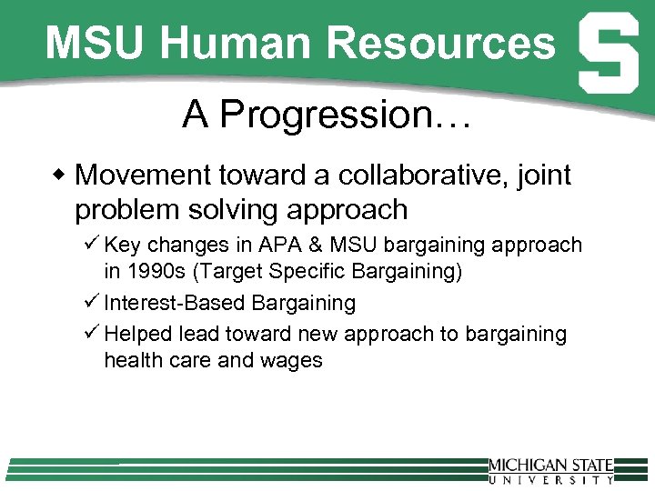 MSU Human Resources A Progression… w Movement toward a collaborative, joint problem solving approach