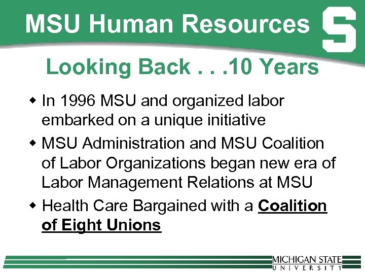 MSU Human Resources Looking Back. . . 10 Years w In 1996 MSU and