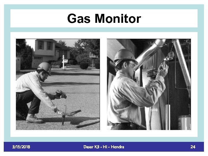 Gas Monitor 3/15/2018 Dasar K 3 - HI - Hendra 24 