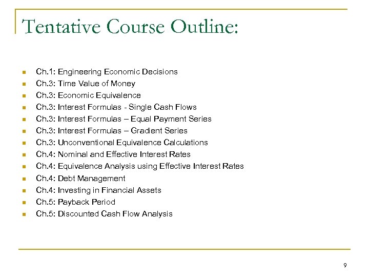 Tentative Course Outline: n n n n Ch. 1: Engineering Economic Decisions Ch. 3: