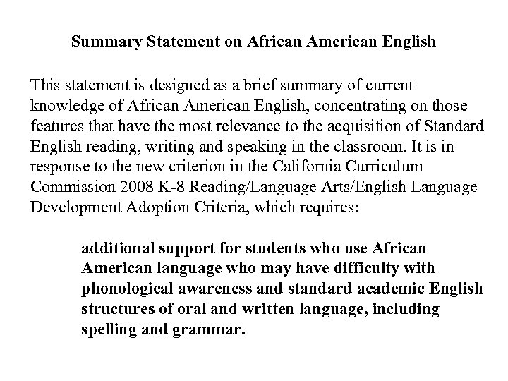 Summary Statement on African American English This statement is designed as a brief summary