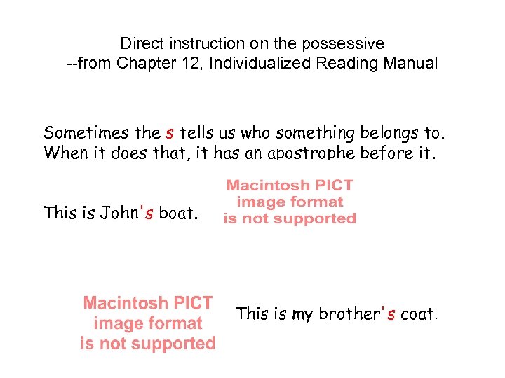 Direct instruction on the possessive --from Chapter 12, Individualized Reading Manual Sometimes the s