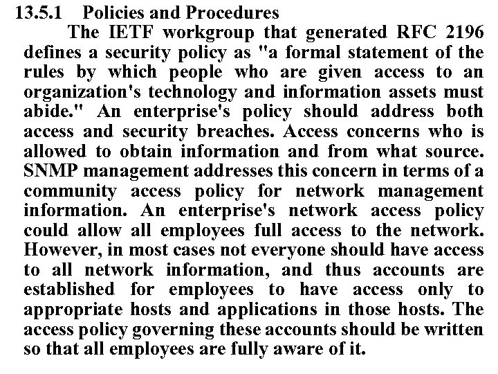 13. 5. 1 Policies and Procedures The IETF workgroup that generated RFC 2196 defines