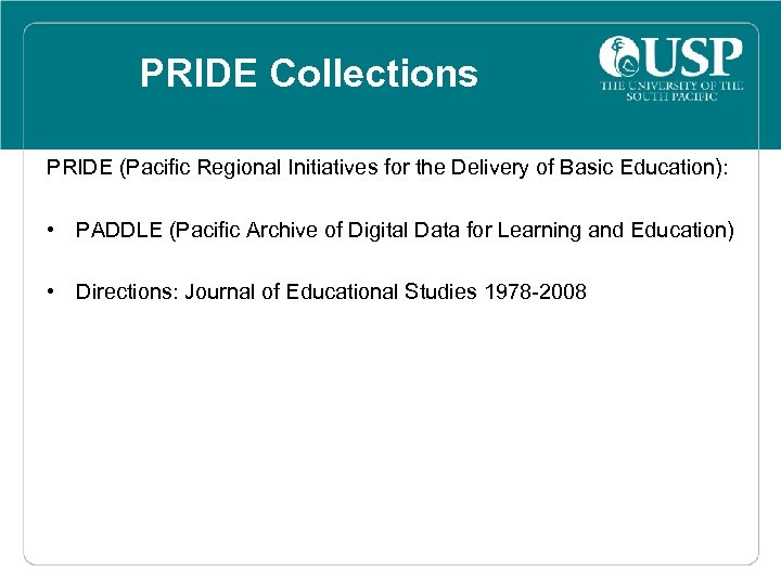 PRIDE Collections PRIDE (Pacific Regional Initiatives for the Delivery of Basic Education): • PADDLE