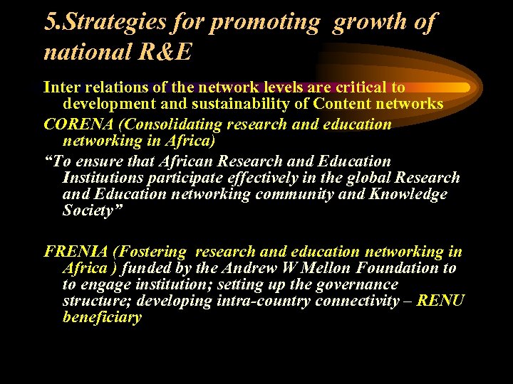 5. Strategies for promoting growth of national R&E Inter relations of the network levels