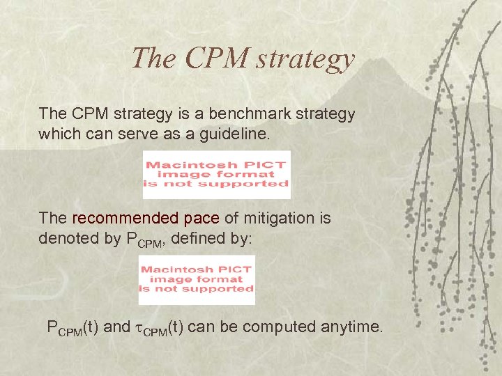 The CPM strategy is a benchmark strategy which can serve as a guideline. The